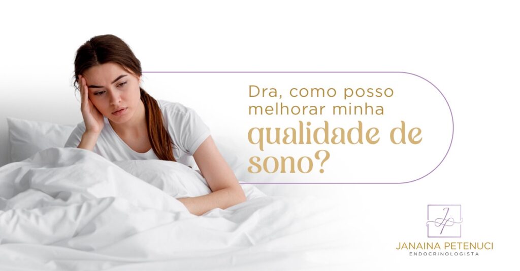 Dra., como posso melhorar minha qualidade de sono?