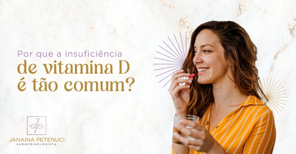 Por Que a Insuficiência de Vitamina D é Tão Comum?