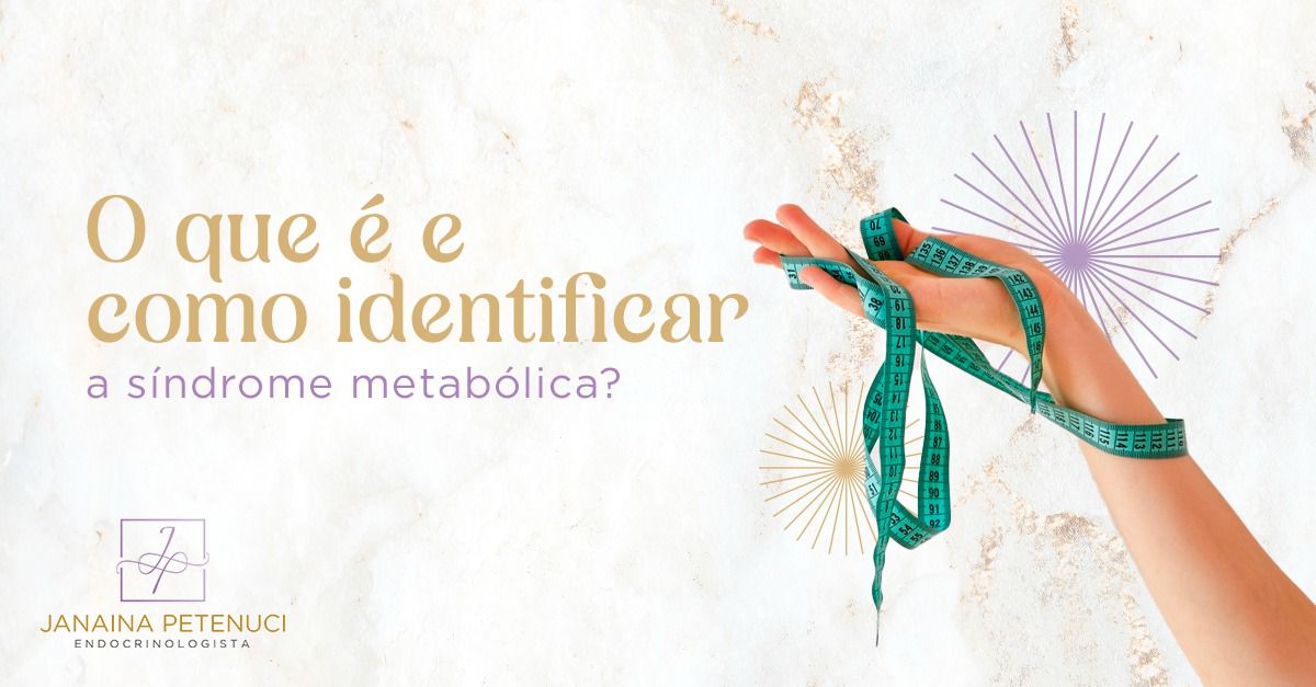 O Que É e Como Identificar a Síndrome Metabólica?