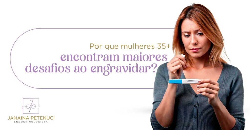 Por que Mulheres 35+ Encontram Maiores Desafios ao Engravidar?