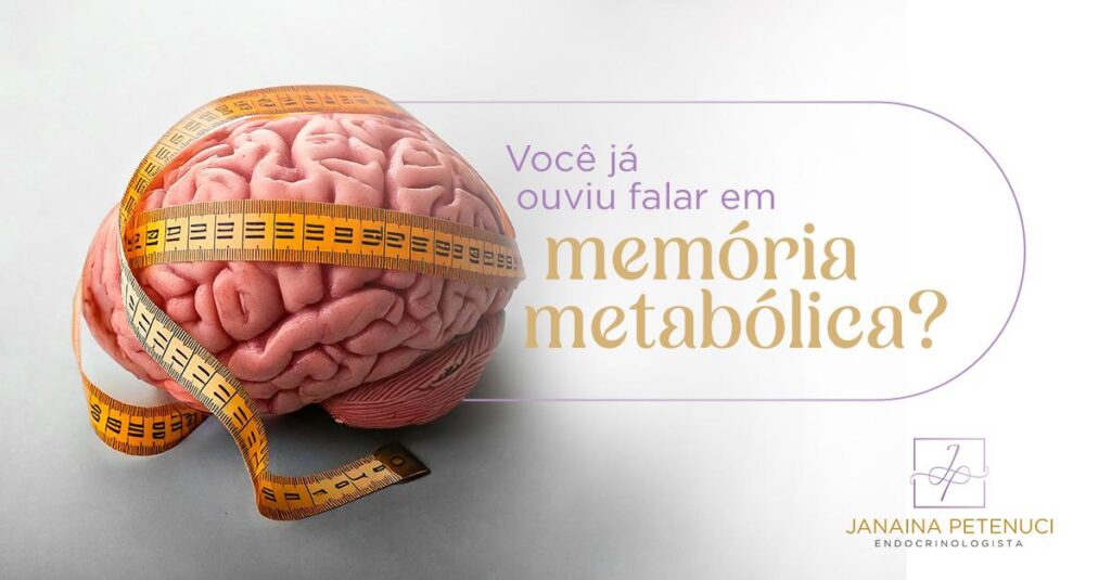 Você Já Ouviu Falar Em Memória Metabólica?