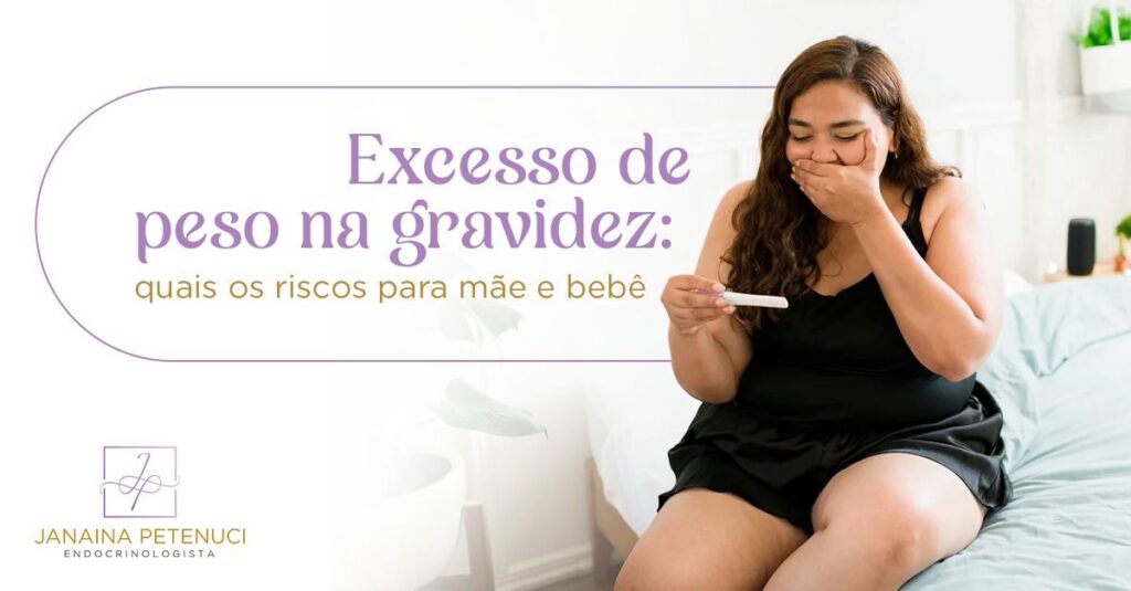 Excesso de Peso na Gravidez: Quais os Riscos para Mãe e Bebê?