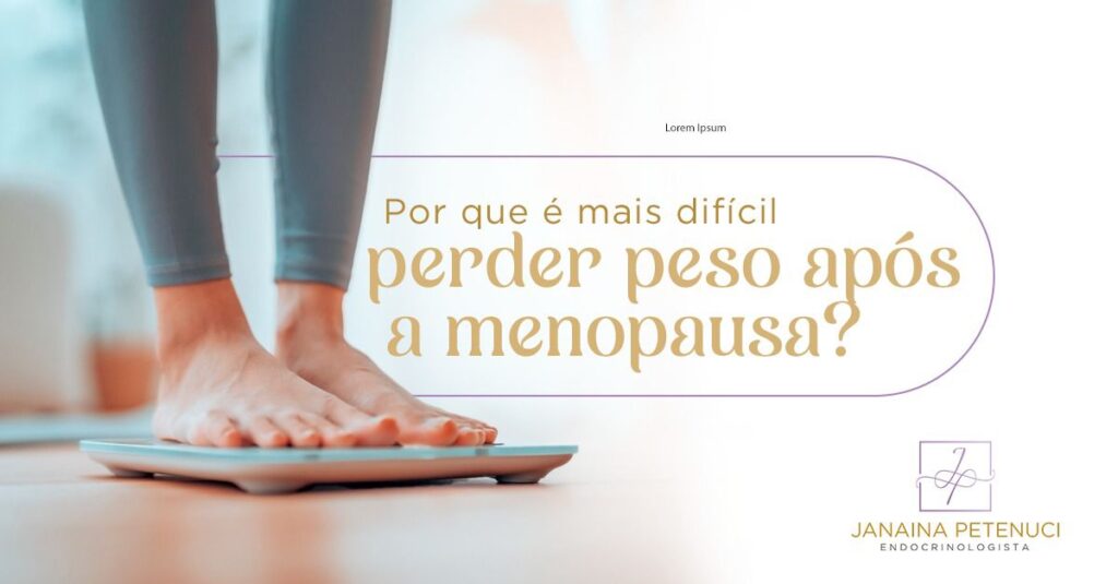 Por Que É Mais Difícil Perder Peso Após a Menopausa?