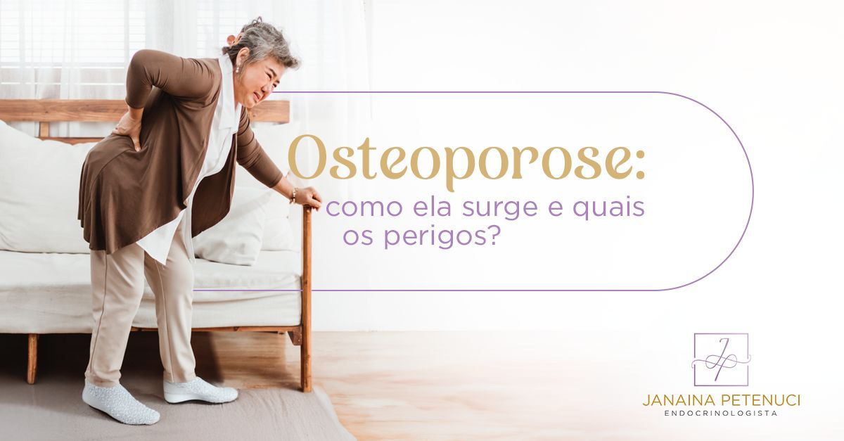 Osteoporose: Como Ela Surge e Quais os Perigos?